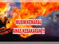 Selama Musim Kemarau, WASPADA KEBAKARAN !