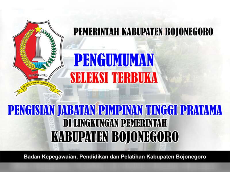 Seleksi Terbuka Pengisian Jabatan Pimpinan Tinggi Pratama di Lingkungan Pemkab Bojonegoro