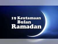 Inilah 19 Keutamaan Bulan Ramadan