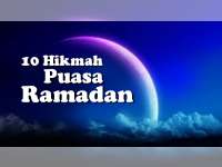 10 Hikmah Melaksanakan Ibadah Puasa Ramadan