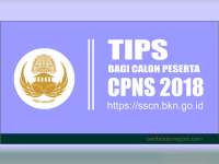 Tips Bagi Calon Pelamar Dalam Mengikuti Proses Seleksi CPNS 2018